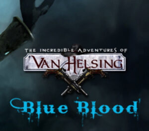 The Incredible Adventures of Van Helsing – Blue Blood DLC Steam CD Key