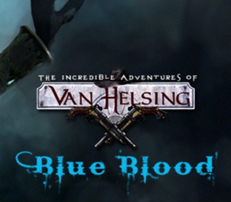 The Incredible Adventures of Van Helsing – Blue Blood DLC Steam CD Key